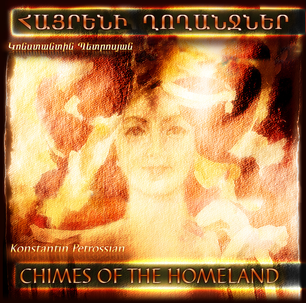 Konstantin Petrosyan: Chimes of the Homeland - Produced by the Naregatsi Art Institute